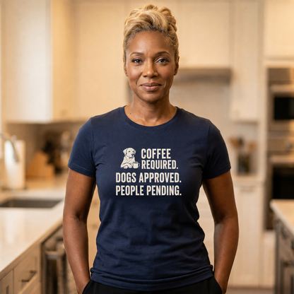 Coffee Required. Dogs Approved. People Pending. Unisex T-Shirt
