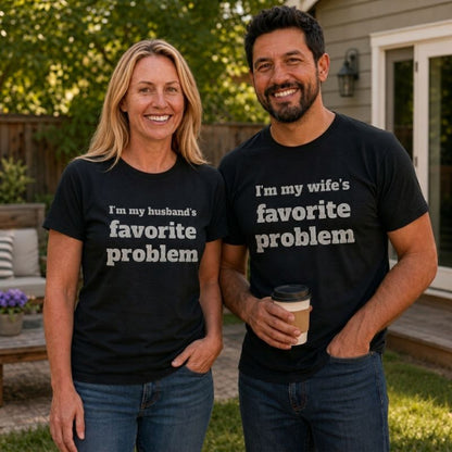 I'm My Husband's Favorite Problem Unisex T-Shirt